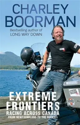 Extrémní hranice: Závody napříč Kanadou od Newfoundlandu po Skalisté hory - Extreme Frontiers: Racing Across Canada from Newfoundland to the Rockies