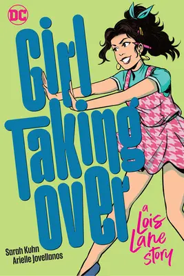 Dívka přebírá vládu: Příběh Lois Laneové - Girl Taking Over: A Lois Lane Story