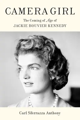 Dívka s kamerou: Příchod Jackie Bouvier Kennedyové do života - Camera Girl: The Coming of Age of Jackie Bouvier Kennedy