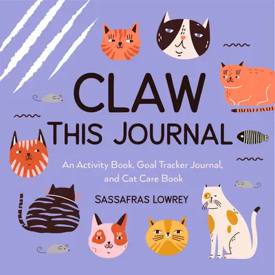 Claw This Journal (Drápkový deník): (Dárek pro milovníky koček a péče o kočky) - Claw This Journal: An Activity Book for Cats and Their Humans (Cat Lover Gift and Cat Care Book)