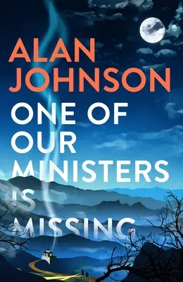 Chybí jeden z našich ministrů: Nová důmyslná záhada od autora knihy Pozdní vlak na Gipsy Hill - One of Our Ministers Is Missing: The Ingenious New Mystery from the Author of the Late Train to Gipsy Hill