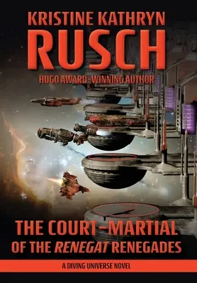 Válečný soud Renegátských odpadlíků: A Diving Universe Novel - The Court-Martial of the Renegat Renegades: A Diving Universe Novel