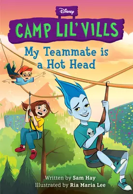 Můj spoluhráč je horká hlava (Disney Camp Lil Vills, Book 2) - My Teammate Is a Hot Head (Disney Camp Lil Vills, Book 2)