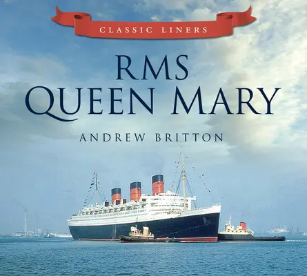 RMS Queen Mary: RMS: Klasické lodě - RMS Queen Mary: Classic Liners