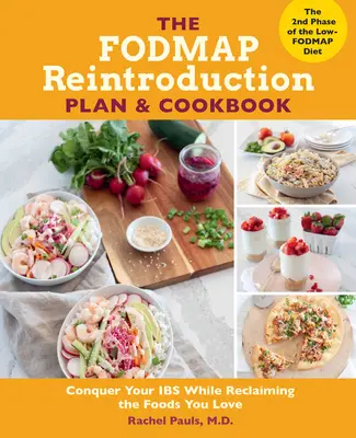 The Fodmap Reintroduction Plan and Cookbook: The Fodmap Reintroduction Plan and Cookbook: Zvítězte nad svými játry a přitom si znovu dopřejte potraviny, které milujete - The Fodmap Reintroduction Plan and Cookbook: Conquer Your Ibs While Reclaiming the Foods You Love