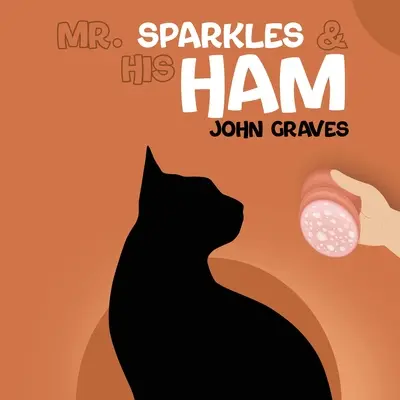 Pan Jiskra a jeho šunka - Mr. Sparkles & His Ham
