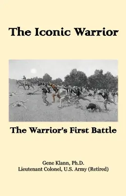 Ikonický bojovník: První bitva válečníka - The Iconic Warrior: The Warrior's First Battle