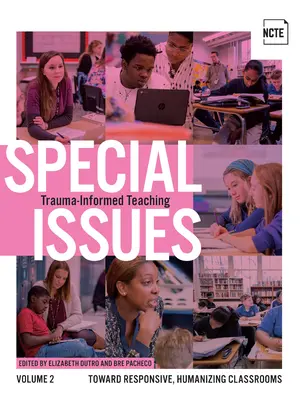 Zvláštní vydání, svazek 2: Výuka založená na traumatu - Special Issues, Volume 2: Trauma-Informed Teaching