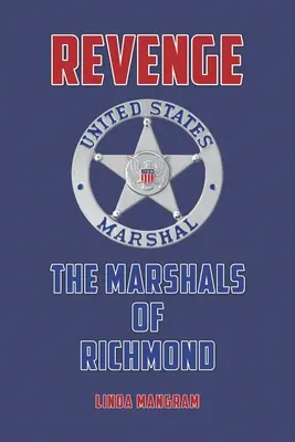 Pomsta: Maršálové z Richmondu - Revenge: The Marshals of Richmond