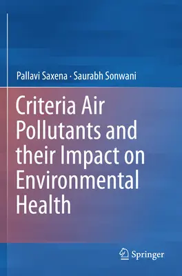 Kriteriální látky znečišťující ovzduší a jejich vliv na zdraví životního prostředí - Criteria Air Pollutants and Their Impact on Environmental Health
