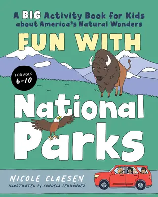 Zábava s národními parky: Velká kniha aktivit pro děti o amerických přírodních zázracích - Fun with National Parks: A Big Activity Book for Kids about America's Natural Wonders