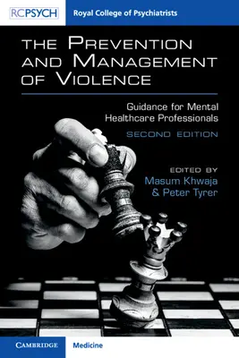 Prevence a zvládání násilí: Pokyny pro pracovníky v oblasti duševního zdraví - The Prevention and Management of Violence: Guidance for Mental Healthcare Professionals