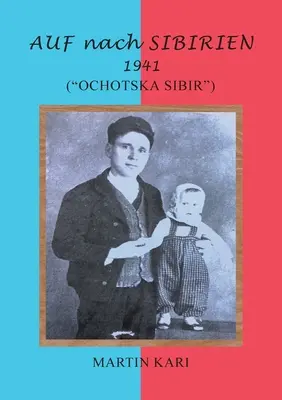 AUF nach SIBIRIEN 1941: (Ochotská Sibiř) - AUF nach SIBIRIEN 1941: (Ochotska Sibir)