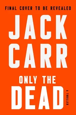 Jen mrtví: thriller - Only the Dead: A Thriller