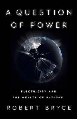 Otázka moci: Elektřina a bohatství národů - A Question of Power: Electricity and the Wealth of Nations