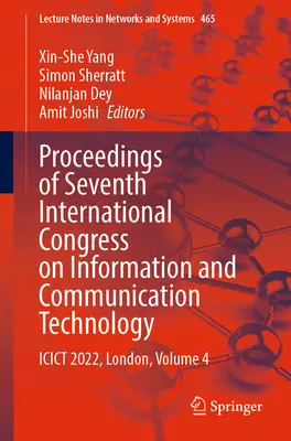 Sborník příspěvků ze sedmého mezinárodního kongresu o informačních a komunikačních technologiích: Icict 2022, Londýn, svazek 4 - Proceedings of Seventh International Congress on Information and Communication Technology: Icict 2022, London, Volume 4