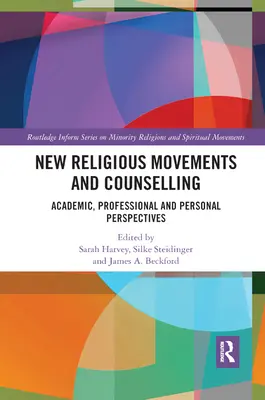 Nová náboženská hnutí a poradenství: Vědecké, profesní a osobní perspektivy - New Religious Movements and Counselling: Academic, Professional and Personal Perspectives