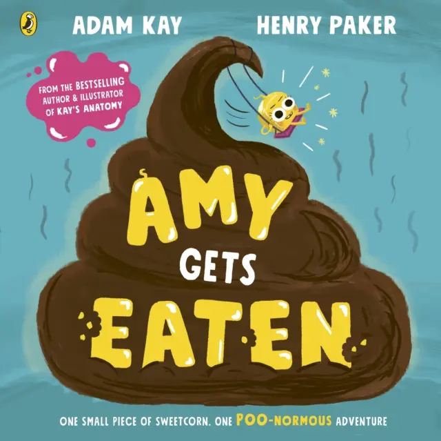 Amy se nechá sežrat - úsměvná obrázková kniha od bestselleristů Adama Kaye a Henryho Pakera - Amy Gets Eaten - The laugh-out-loud picture book from bestselling Adam Kay and Henry Paker