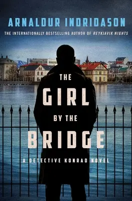 Dívka u mostu: Román detektiva Konrada - The Girl by the Bridge: A Detective Konrad Novel