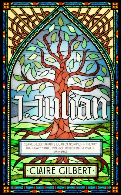 Já, Juliána: Fiktivní autobiografie Juliány z Norwiche - I, Julian: The Fictional Autobiography of Julian of Norwich