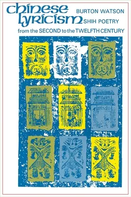Čínská lyrika: Poezie š'-š' od druhého do dvanáctého století - Chinese Lyricism: Shih Poetry from the Second to the Twelfth Century