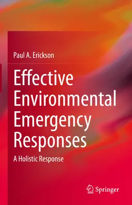 Efektivní reakce na mimořádné události v životním prostředí: Celostní reakce - Effective Environmental Emergency Responses: A Holistic Response