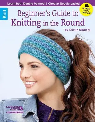 Průvodce začátečníka pletením v kruhových řadách - Beginner's Guide to Knitting in the Round