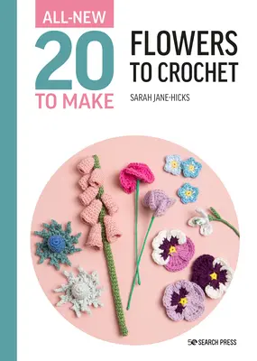 All-New Twenty to Make: Květiny k háčkování - All-New Twenty to Make: Flowers to Crochet