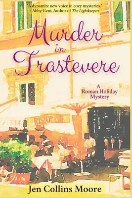 Vražda v Trastevere: Záhada římské dovolené - Murder in Trastevere: A Roman Holiday Mystery