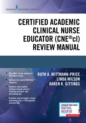 Certified Academic Clinical Nurse Educator (Cne(r)CL) Review Manual (Příručka k přehledu certifikovaných akademických sester (Cne(r)CL)), 4. vydání. - Certified Academic Clinical Nurse Educator (Cne(r)CL) Review Manual