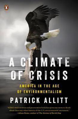 Krizové klima: Amerika ve věku environmentalismu - A Climate of Crisis: America in the Age of Environmentalism