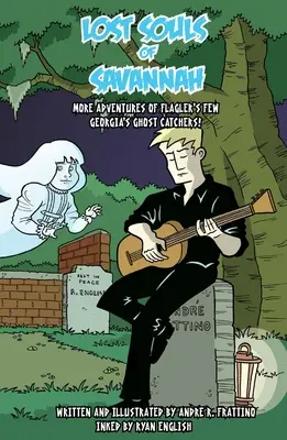 Ztracené duše ze Savannah, svazek 2: Další dobrodružství Flaglerovy hrstky - Lost Souls of Savannah, Volume 2: More Adventures of Flagler's Few