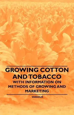 Pěstování bavlny a tabáku - Informace o způsobech pěstování a uvádění na trh - Growing Cotton and Tobacco - With Information on Methods of Growing and Marketing