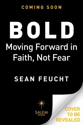 Bold: Boldes: S vírou, ne se strachem vpřed. - Bold: Moving Forward in Faith, Not Fear