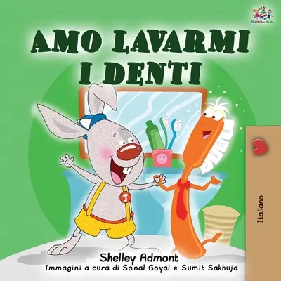 Amo lavarmi i denti: I Love to Brush My Teeth (Miluji čištění zubů) - italské vydání - Amo lavarmi i denti: I Love to Brush My Teeth - Italian Edition