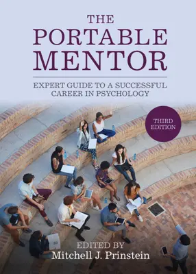 Přenosný mentor: Odborný průvodce úspěšnou kariérou v psychologii - The Portable Mentor: Expert Guide to a Successful Career in Psychology