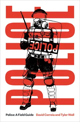 Policie: Policie: Průvodce policií v terénu, přepracované vydání - Police: A Field Guide Revised Edition