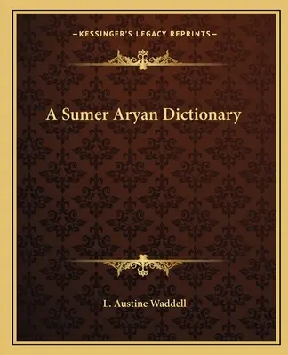 Sumersko-árijský slovník - A Sumer Aryan Dictionary