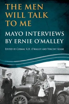 Muži se mnou budou mluvit: Mayo rozhovory Ernieho O'Malleyho - The Men Will Talk To Me: Mayo Interviews by Ernie O'Malley