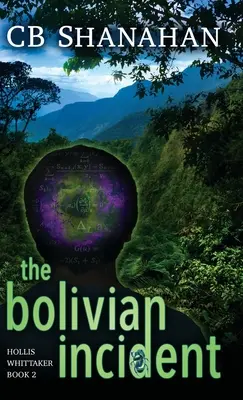 Bolívijský incident: Hollis Whittaker Book 2 - The Bolivian Incident: Hollis Whittaker Book 2