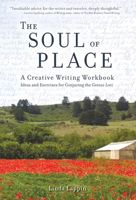 Duše místa: A Creative Writing Workbook: Nápady a cvičení pro vyvolání genia loci: kniha pro spisovatele - The Soul of Place: A Creative Writing Workbook: Ideas and Exercises for Conjuring the Genius Loci