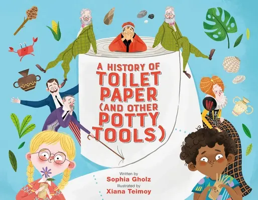 Historie toaletního papíru (a dalších pomůcek na nočník) - A History of Toilet Paper (and Other Potty Tools)