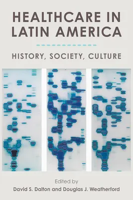 Zdravotní péče v Latinské Americe: historie, společnost, kultura - Healthcare in Latin America: History, Society, Culture