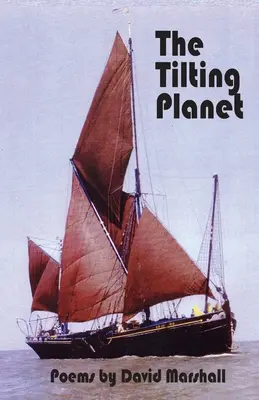 Nakloněná planeta: Básně Davida Marshalla - The Tilting Planet: Poems by David Marshall