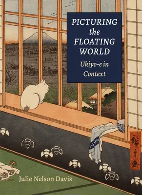 Zobrazování plovoucího světa: Ukiyo-E v souvislostech - Picturing the Floating World: Ukiyo-E in Context