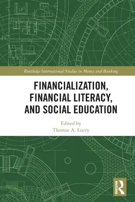 Financializace, finanční gramotnost a sociální vzdělávání - Financialization, Financial Literacy, and Social Education