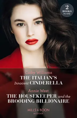 Italova nevinná Popelka / Hospodyně a zádumčivý miliardář - Italova nevinná Popelka / Hospodyně a zádumčivý B - Italian's Innocent Cinderella / The Housekeeper And The Brooding Billionaire - The Italian's Innocent Cinderella / the Housekeeper and the Brooding B
