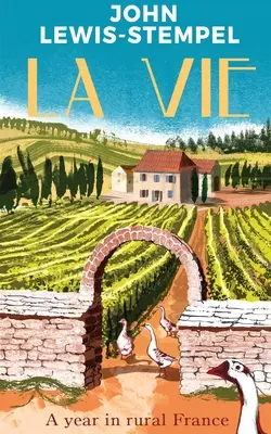 La Vie - Rok na francouzském venkově - La Vie - A year in rural France