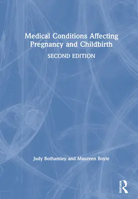 Zdravotní stavy ovlivňující těhotenství a porod - Medical Conditions Affecting Pregnancy and Childbirth