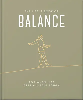 Malá kniha rovnováhy: Pro chvíle, kdy je život trochu těžší - The Little Book of Balance: For When Life Gets a Little Tough